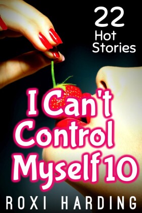 I Can't Control Myself #10