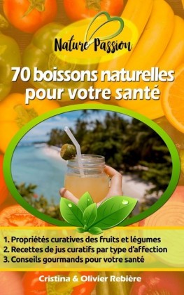 70 boissons naturelles pour votre santé