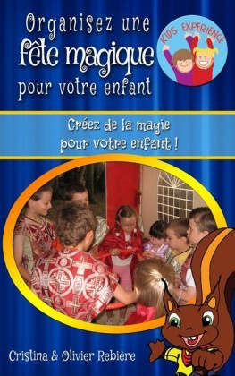 Organisez une fête magique pour votre enfant