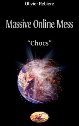 Massive Online Mess:1. Chocs