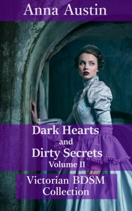 Dark Hearts and Dirty Secrets - Volume II