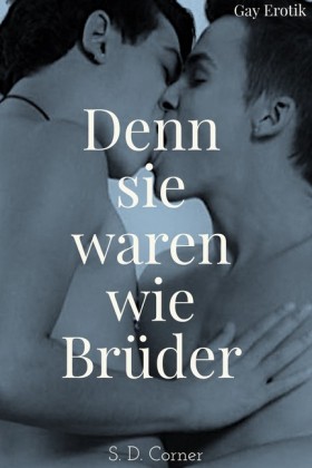 Denn sie waren wie Brüder