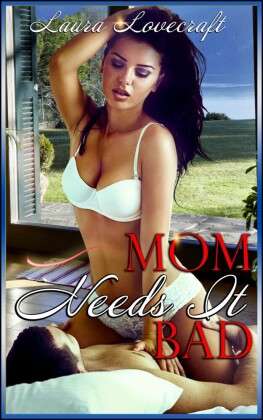 Mom Needs It Bad!
