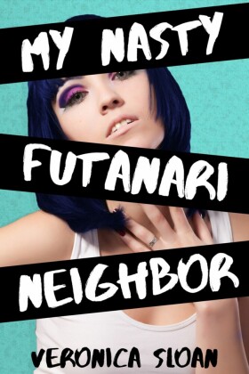 My Nasty Futanari Neighbor: Volume 1
