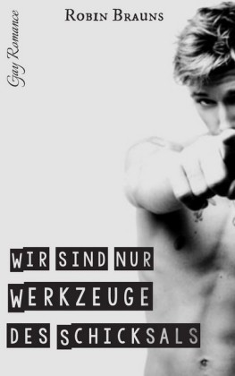 Wir sind nur Werkzeuge des Schicksals...