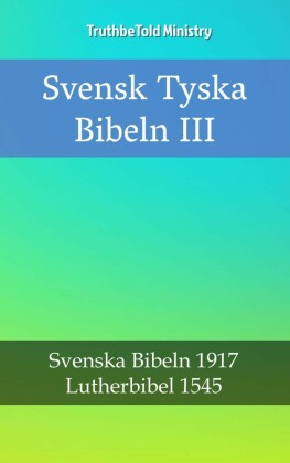 Svensk Tyska Bibeln III