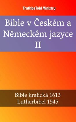 Bible v Ceském a Nemeckém jazyce II