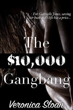 The $10,000 Gangbang