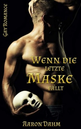 Wenn die letzte Maske fällt
