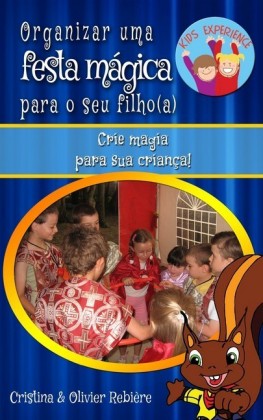 Organizar uma festa mágica para o seu filho(a)