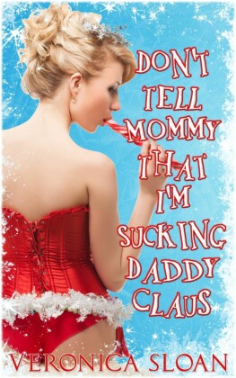 Don't Tell Mommy That I'm Sucking Daddy Claus