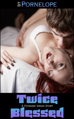 Twice Blessed: A Virgin Futanari Story