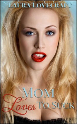 Mom Loves To Suck
