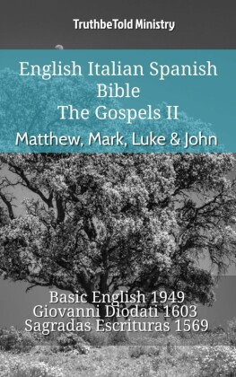 English Italian Spanish Bible - The Gospels II - Matthew, Mark, Luke & John