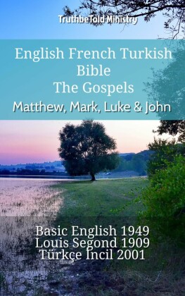English French Turkish Bible - The Gospels - Matthew, Mark, Luke & John