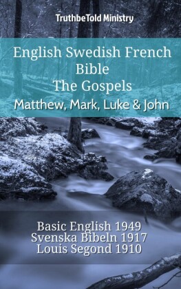 English Swedish French Bible - The Gospels - Matthew, Mark, Luke & John