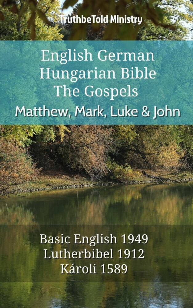 English German Hungarian Bible - The Gospels - Matthew, Mark, Luke & John main product photo