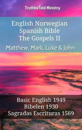 English Norwegian Spanish Bible - The Gospels II - Matthew, Mark, Luke & John