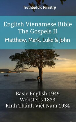 English Vietnamese Bible - The Gospels II - Matthew, Mark, Luke and John