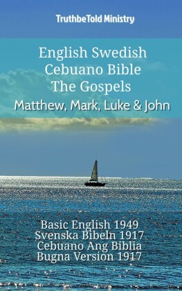 English Swedish Cebuano Bible - The Gospels - Matthew, Mark, Luke & John