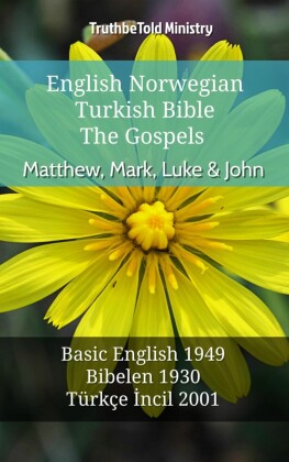 English Norwegian Turkish Bible - The Gospels - Matthew, Mark, Luke & John