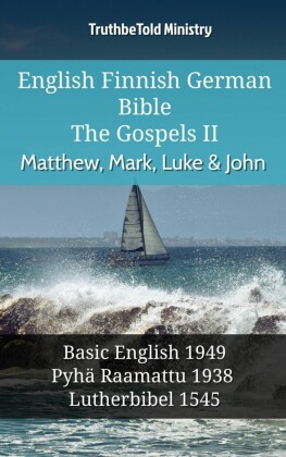 English Finnish German Bible - The Gospels II - Matthew, Mark, Luke & John
