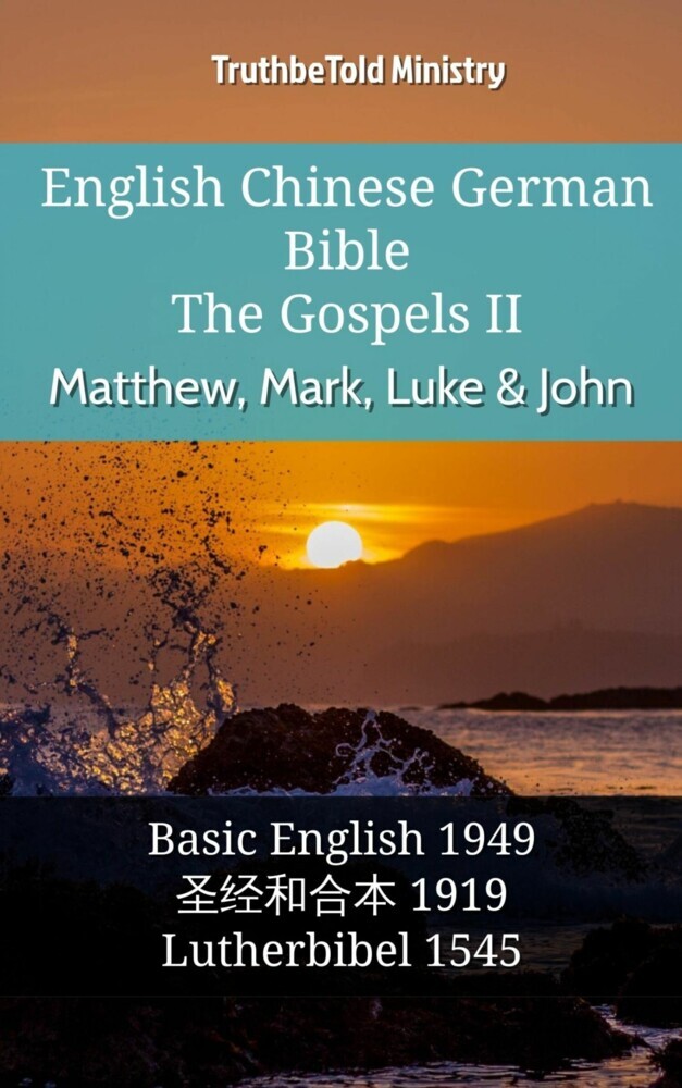 English Chinese German Bible - The Gospels II - Matthew, Mark, Luke & John main product photo
