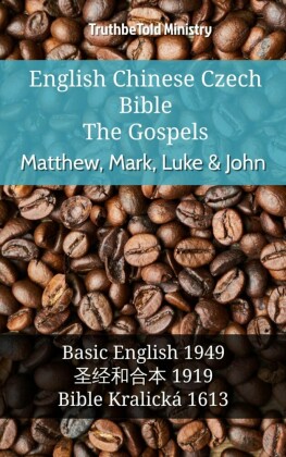 English Chinese Czech Bible - The Gospels - Matthew, Mark, Luke & John