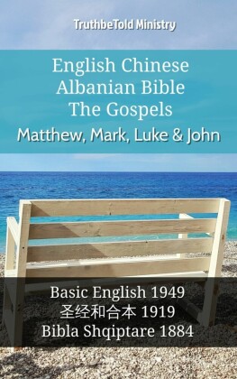 English Chinese Albanian Bible - The Gospels - Matthew, Mark, Luke & John