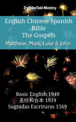 English Chinese Spanish Bible - The Gospels - Matthew, Mark, Luke & John
