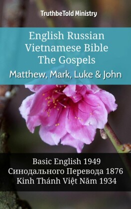 English Russian Vietnamese Bible - The Gospels - Matthew, Mark, Luke & John