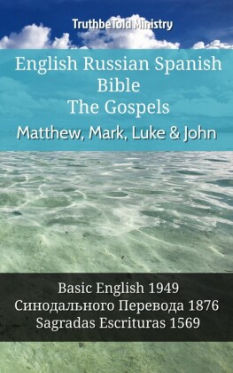 English Russian Spanish Bible - The Gospels - Matthew, Mark, Luke & John