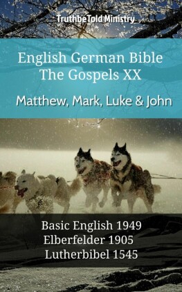 English German Bible - The Gospels XX - Matthew, Mark, Luke & John