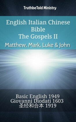 English Italian Chinese Bible - The Gospels II - Matthew, Mark, Luke & John