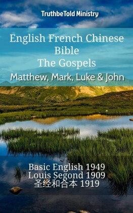 English French Chinese Bible - The Gospels - Matthew, Mark, Luke & John