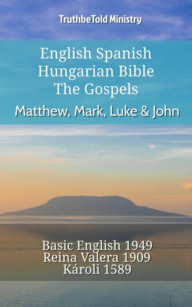 English Spanish Hungarian Bible - The Gospels - Matthew, Mark, Luke & John main product photo
