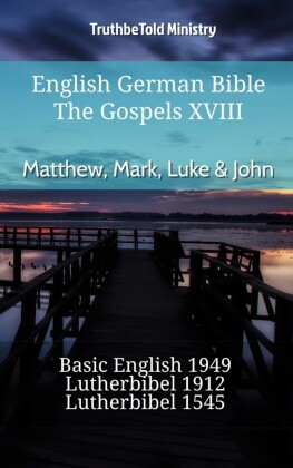 English German Bible - The Gospels XVIII - Matthew, Mark, Luke & John