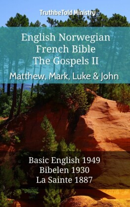 English Norwegian French Bible - The Gospels II - Matthew, Mark, Luke & John
