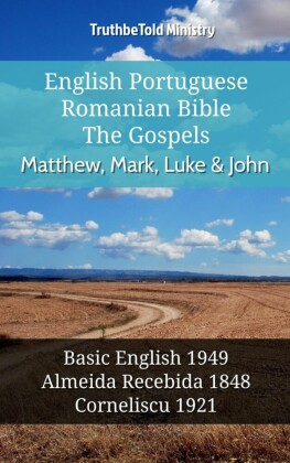 English Portuguese Romanian Bible - The Gospels - Matthew, Mark, Luke & John