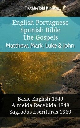 English Portuguese Spanish Bible - The Gospels - Matthew, Mark, Luke & John