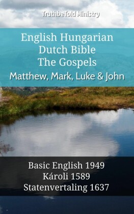 English Hungarian Dutch Bible - The Gospels - Matthew, Mark, Luke & John