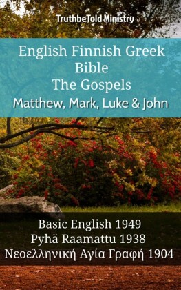 English Finnish Greek Bible - The Gospels - Matthew, Mark, Luke & John