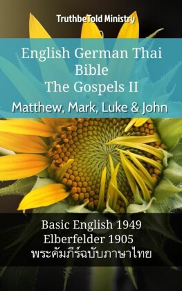English German Thai Bible - The Gospels II - Matthew, Mark, Luke & John