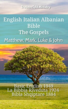 English Italian Albanian Bible - The Gospels - Matthew, Mark, Luke & John