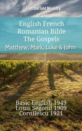 English French Romanian Bible - The Gospels - Matthew, Mark, Luke & John