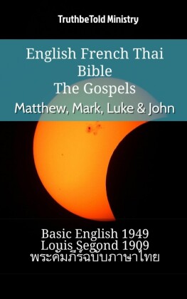 English French Thai Bible - The Gospels - Matthew, Mark, Luke & John