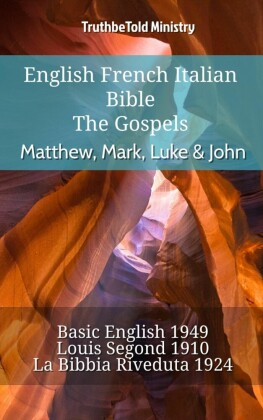 English French Italian Bible - The Gospels - Matthew, Mark, Luke & John