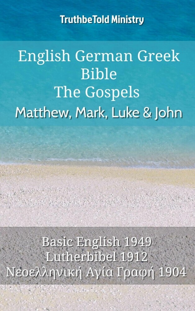 English German Greek Bible - The Gospels - Matthew, Mark, Luke & John main product photo
