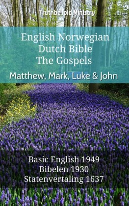 English Norwegian Dutch Bible - The Gospels - Matthew, Mark, Luke & John