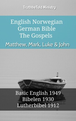 English Norwegian German Bible - The Gospels - Matthew, Mark, Luke & John